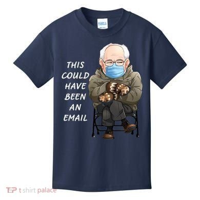 This Could Have Been An Email Bernie Sanders Kids T-Shirt