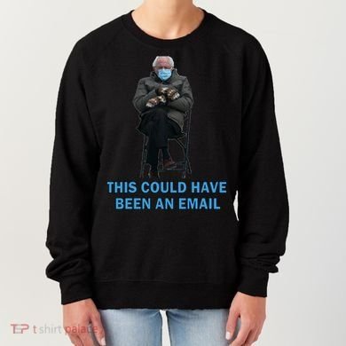 This Could Have Been An Email Bernie Sanders Mittens Sitting Women's Sweatshirt