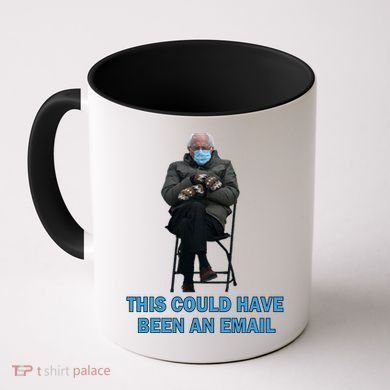 This Could Have Been An Email Bernie Sanders Mittens Sitting Coffee Mug