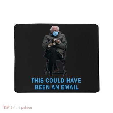 This Could Have Been An Email Bernie Sanders Mittens Sitting Mousepad
