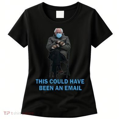 This Could Have Been An Email Bernie Sanders Mittens Sitting Women's T-Shirt