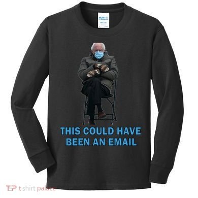 This Could Have Been An Email Bernie Sanders Mittens Sitting Kids Long Sleeve Shirt