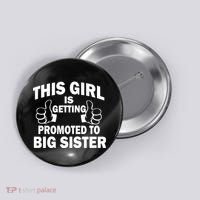 This Girl Is Getting Promoted to Big Sister Button thumb 0