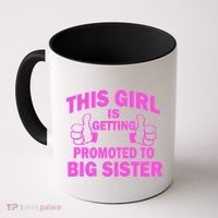 This Girl Is Getting Promoted to Big Sister Coffee Mug thumb 0