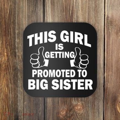 This Girl Is Getting Promoted to Big Sister Coaster