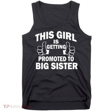 This Girl Is Getting Promoted to Big Sister Tank Top