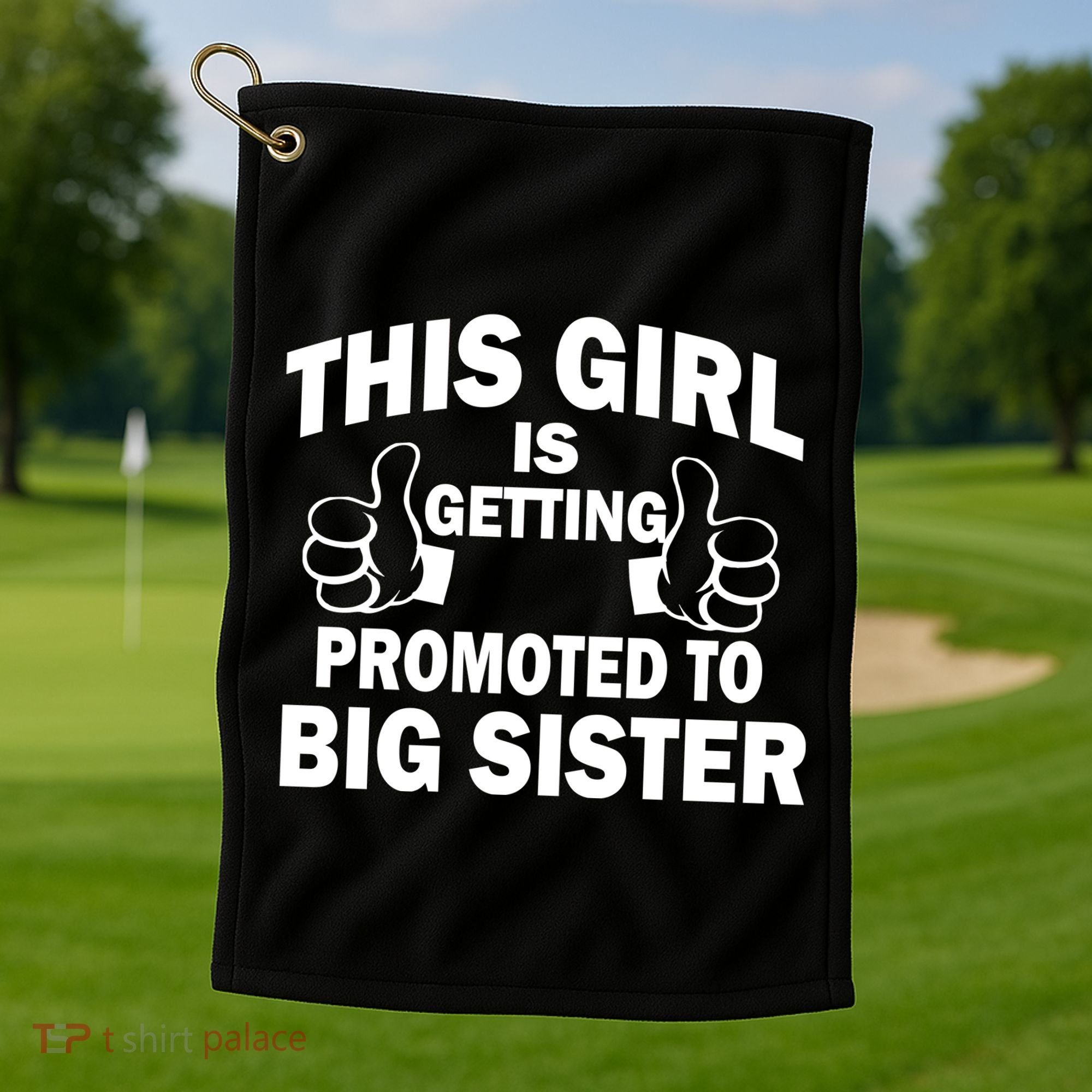 This Girl Is Getting Promoted to Big Sister Golf Towel
