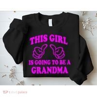 This Girl Is Going To Be A Grandma Sweatshirt thumb 2