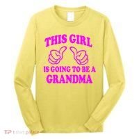 This Girl Is Going To Be A Grandma Long Sleeve Shirt thumb 0