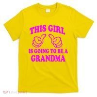 This Girl Is Going To Be A Grandma T-Shirt thumb 0