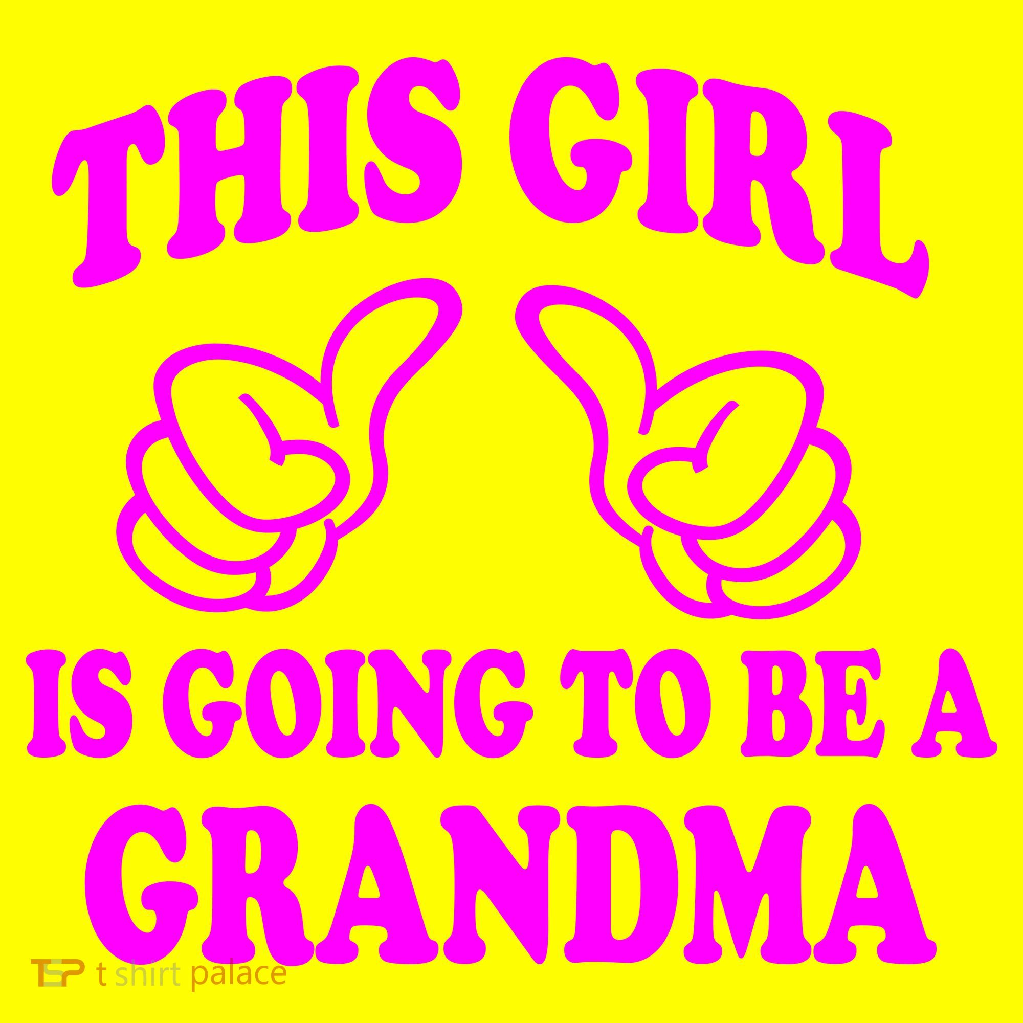 This Girl Is Going To Be A Grandma T-Shirt