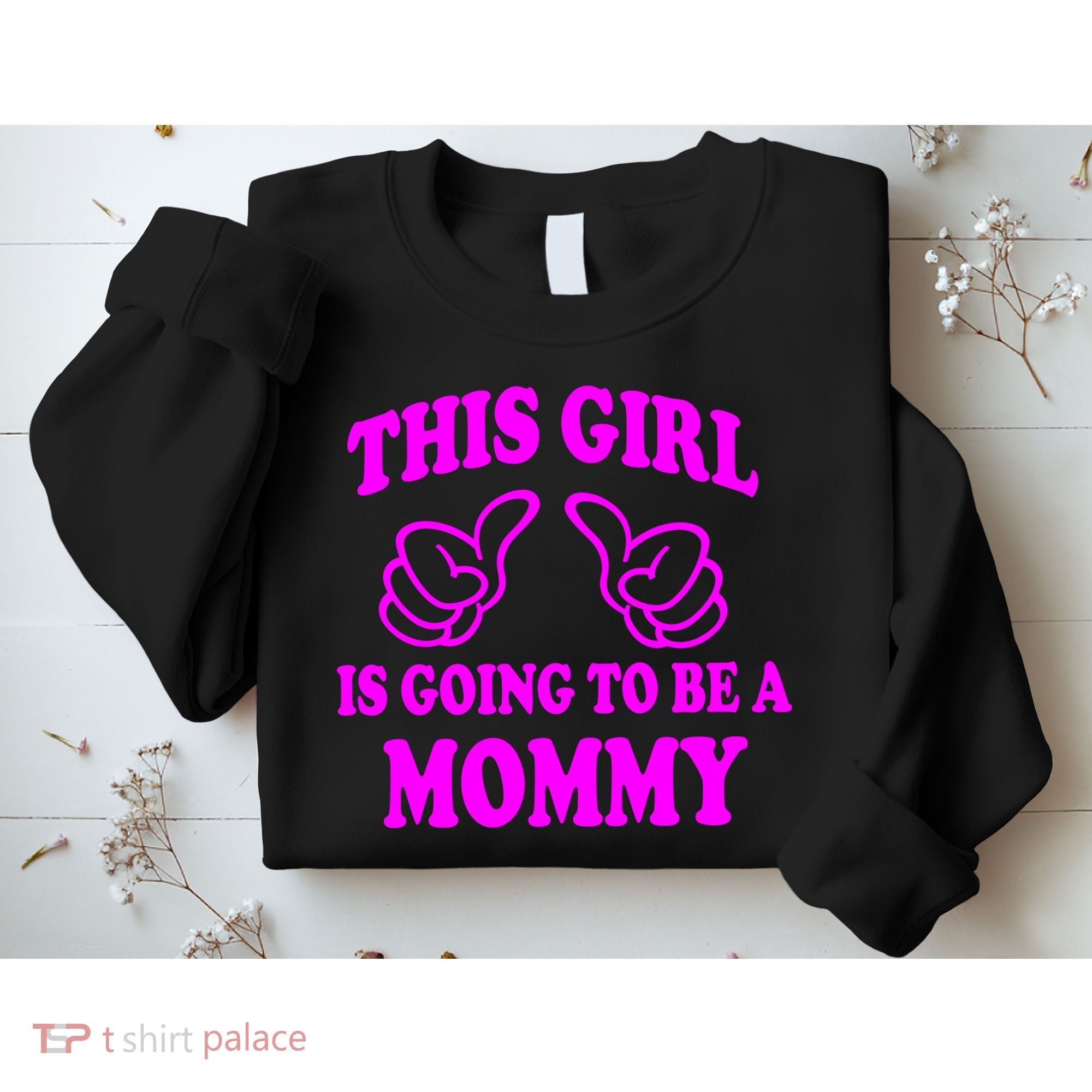 This Girl Is Going To Be A Mommy Sweatshirt