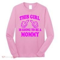 This Girl Is Going To Be A Mommy Long Sleeve Shirt thumb 0