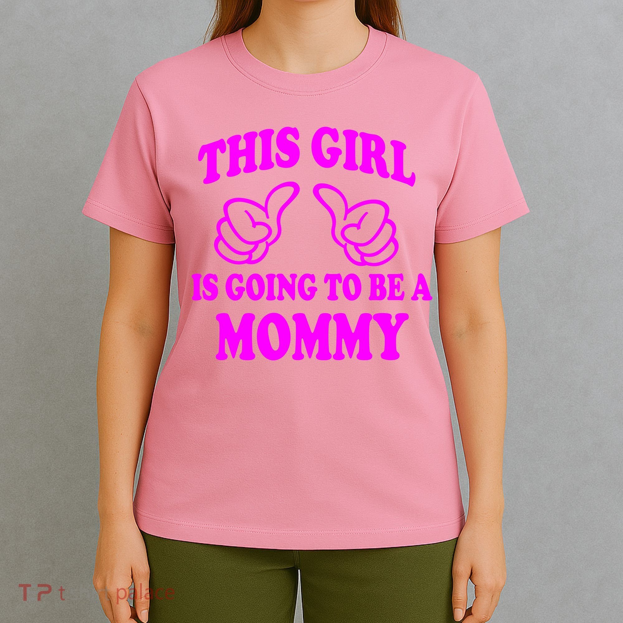 This Girl Is Going To Be A Mommy T-Shirt