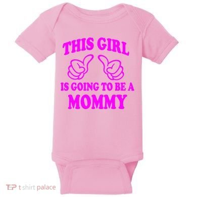 This Girl Is Going To Be A Mommy Baby Bodysuit