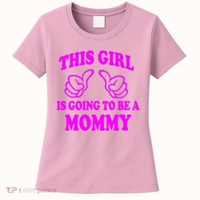 This Girl Is Going To Be A Mommy Women's T-Shirt