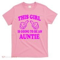 This Girl Is Going To Be An Auntie T-Shirt thumb 0