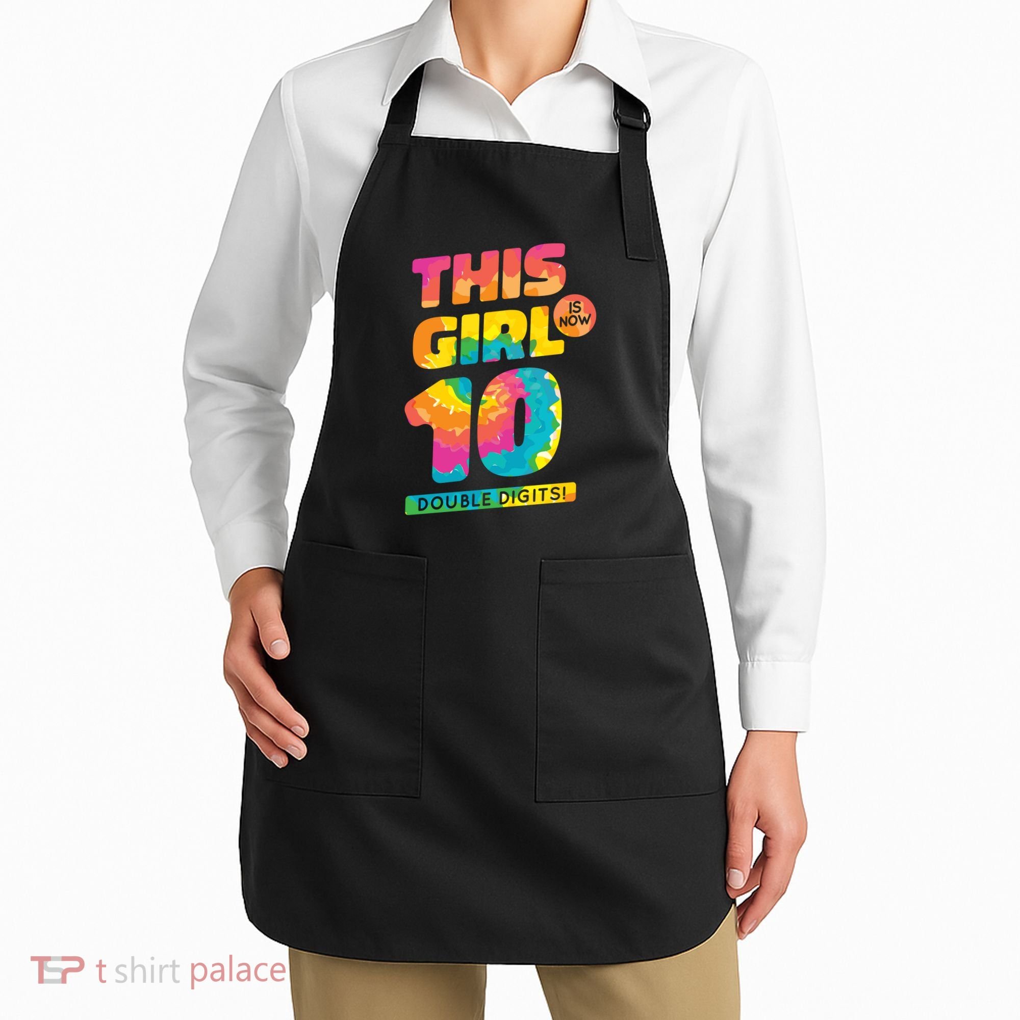 This Girl Is Now 10 Double Digits Apron