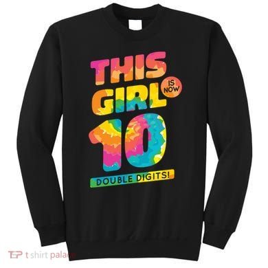 This Girl Is Now 10 Double Digits Sweatshirt