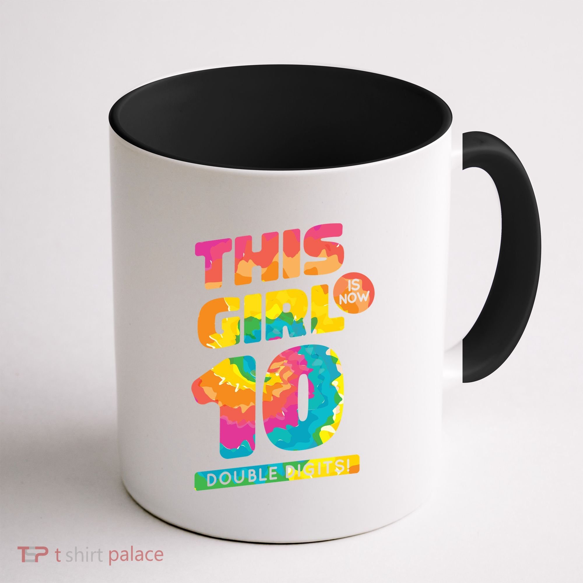 This Girl Is Now 10 Double Digits Coffee Mug