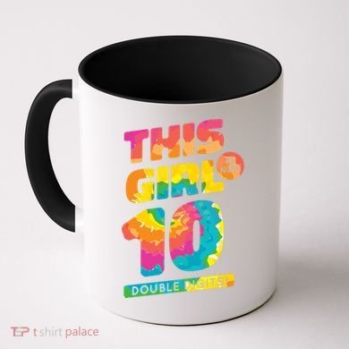 This Girl Is Now 10 Double Digits Coffee Mug