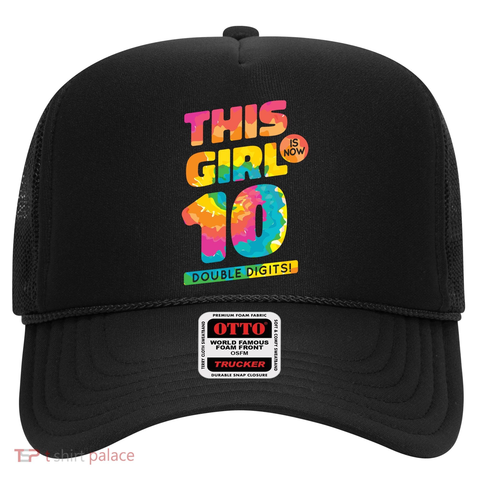 This Girl Is Now 10 Double Digits Hat