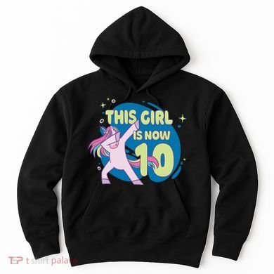 This Girl Is Now 10 Years Old Hoodie