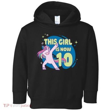 This Girl Is Now 10 Years Old Toddler Hoodie