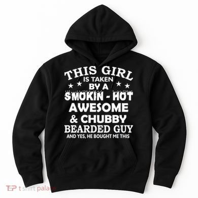 This Girl Is Taken By Smokin Hot Chubby Bearded Guy Hoodie