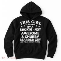 This Girl Is Taken By Smokin Hot Chubby Bearded Guy Hoodie thumb 0