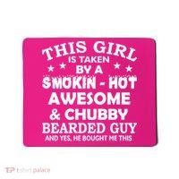 This Girl Is Taken By Smokin Hot Chubby Bearded Guy Mousepad thumb 0