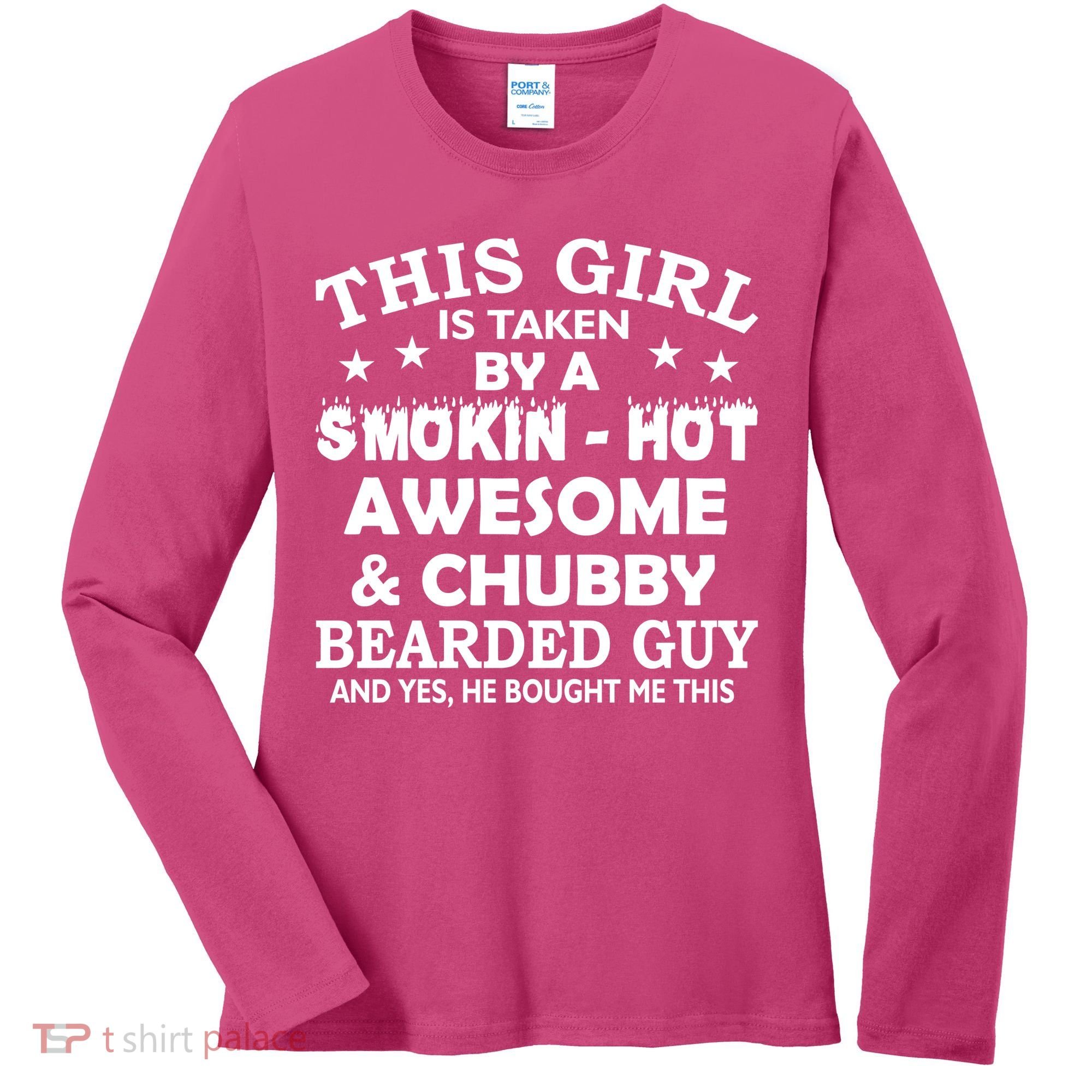 This Girl Is Taken By Smokin Hot Chubby Bearded Guy Women's Long Sleeve Shirt