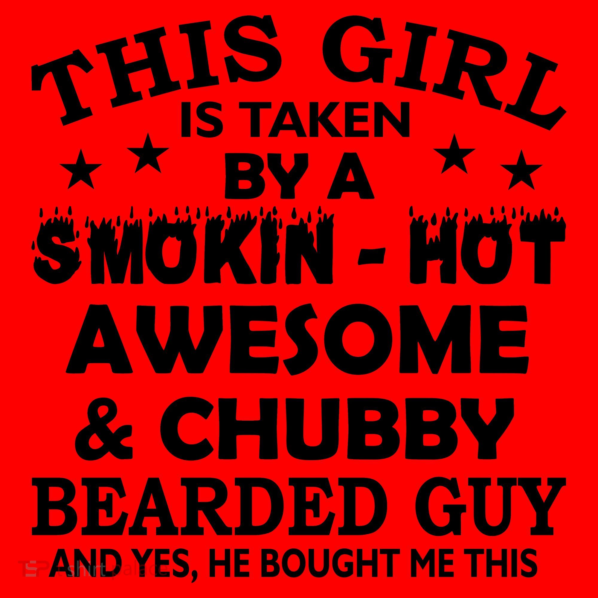 This Girl Is Taken By Smokin Hot Chubby Bearded Guy Santa Hat