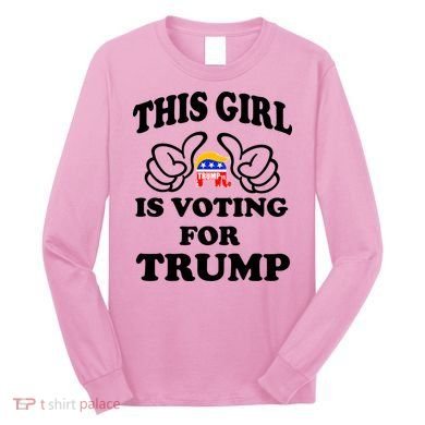 This Girl Is Voting For Trump Long Sleeve Shirt