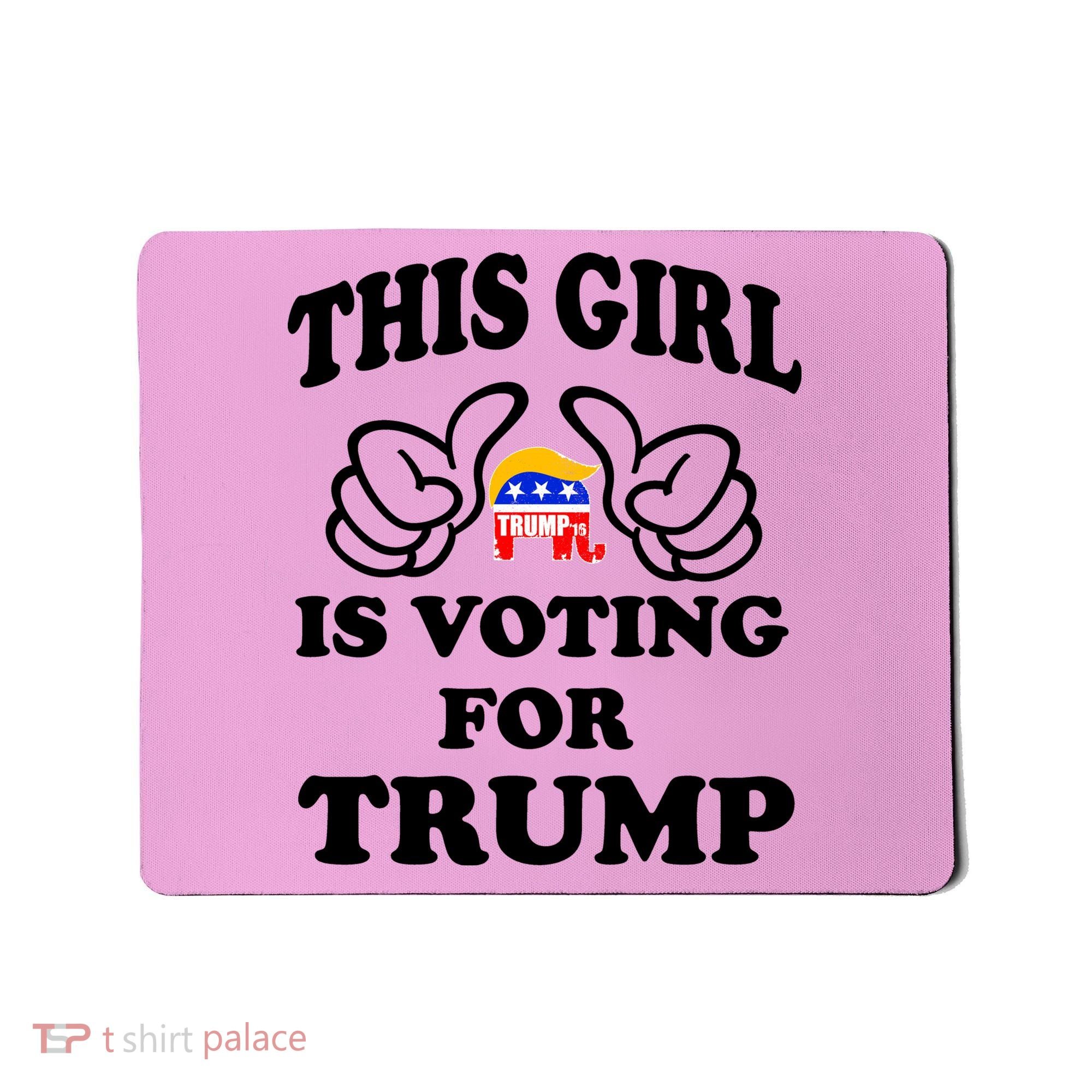 This Girl Is Voting For Trump Mousepad