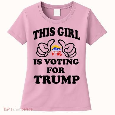 This Girl Is Voting For Trump Women's T-Shirt