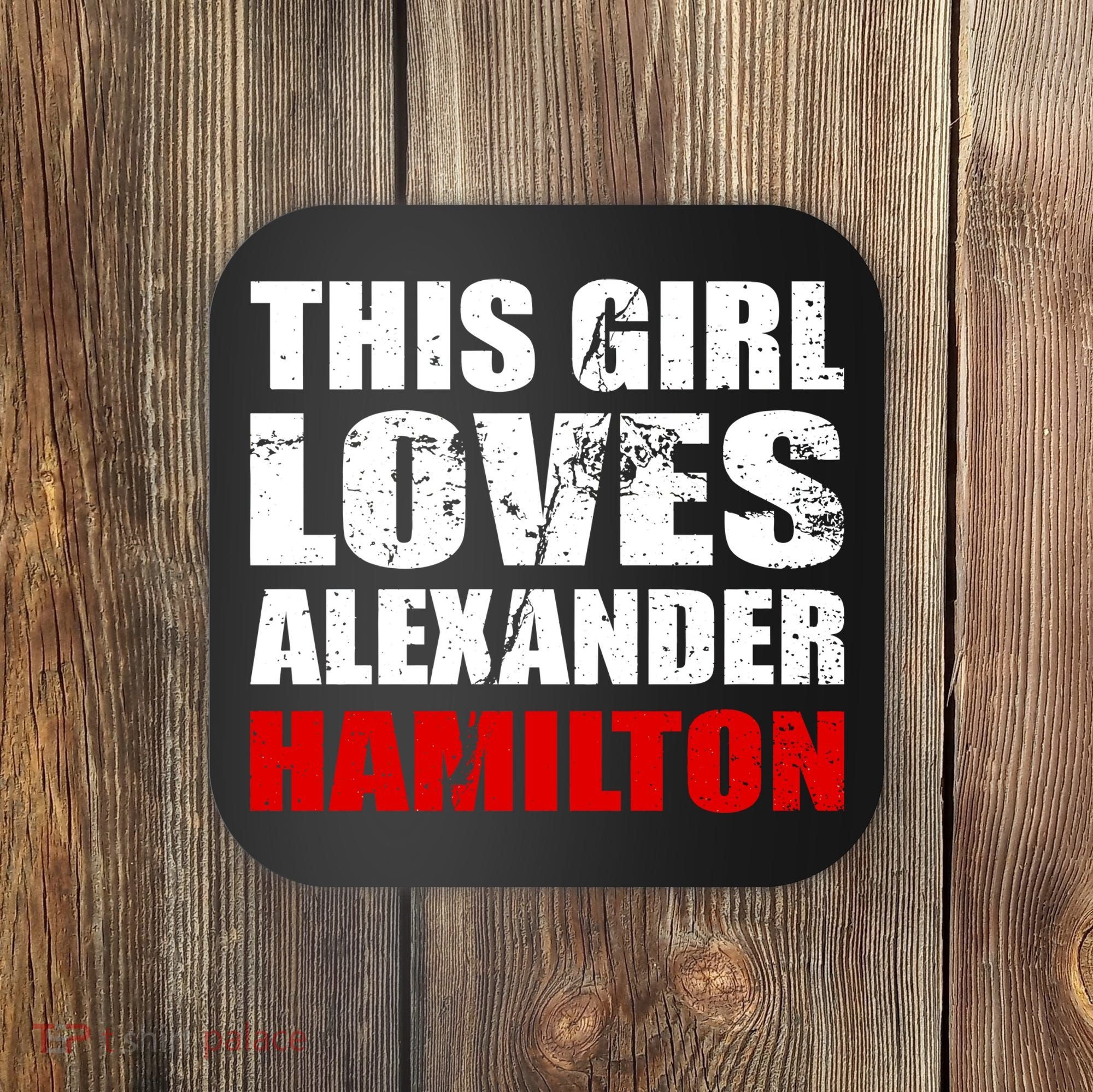 This Girl Loves Alexander Hamilton Coaster