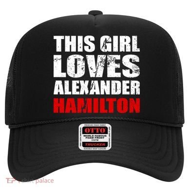 This Girl Loves Alexander Hamilton Hat