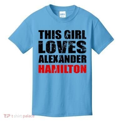 This Girl Loves Alexander Hamilton Kids T-Shirt