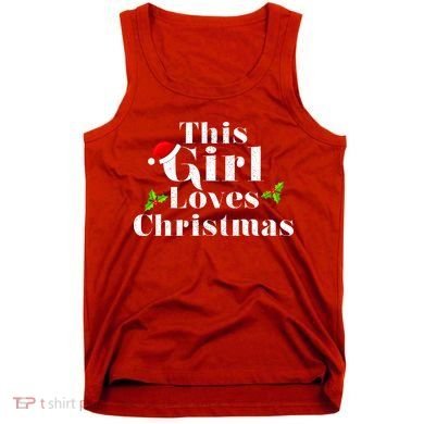This Girl Loves Christmas Cute Tank Top