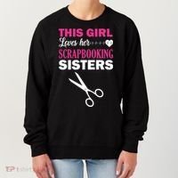 This Girl Loves Her Scrapbooking Sisters Women's Sweatshirt thumb 0