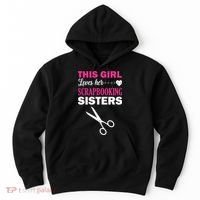 This Girl Loves Her Scrapbooking Sisters Hoodie thumb 0
