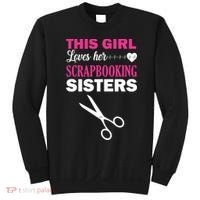 This Girl Loves Her Scrapbooking Sisters Sweatshirt thumb 0