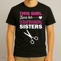 This Girl Loves Her Scrapbooking Sisters T-Shirt thumb 3