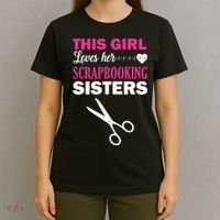 This Girl Loves Her Scrapbooking Sisters T-Shirt thumb 4