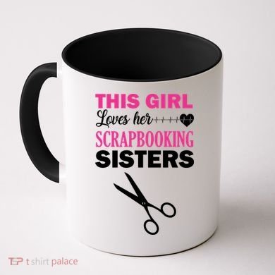 This Girl Loves Her Scrapbooking Sisters Coffee Mug