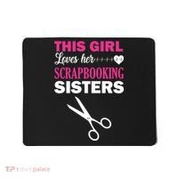 This Girl Loves Her Scrapbooking Sisters Mousepad thumb 0