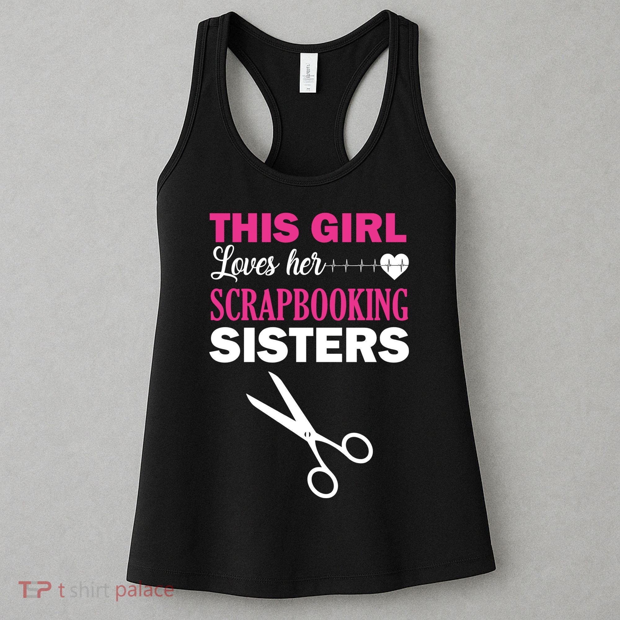 This Girl Loves Her Scrapbooking Sisters Women's Tank Top