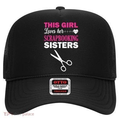 This Girl Loves Her Scrapbooking Sisters Hat