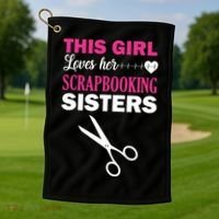 This Girl Loves Her Scrapbooking Sisters Golf Towel thumb 1
